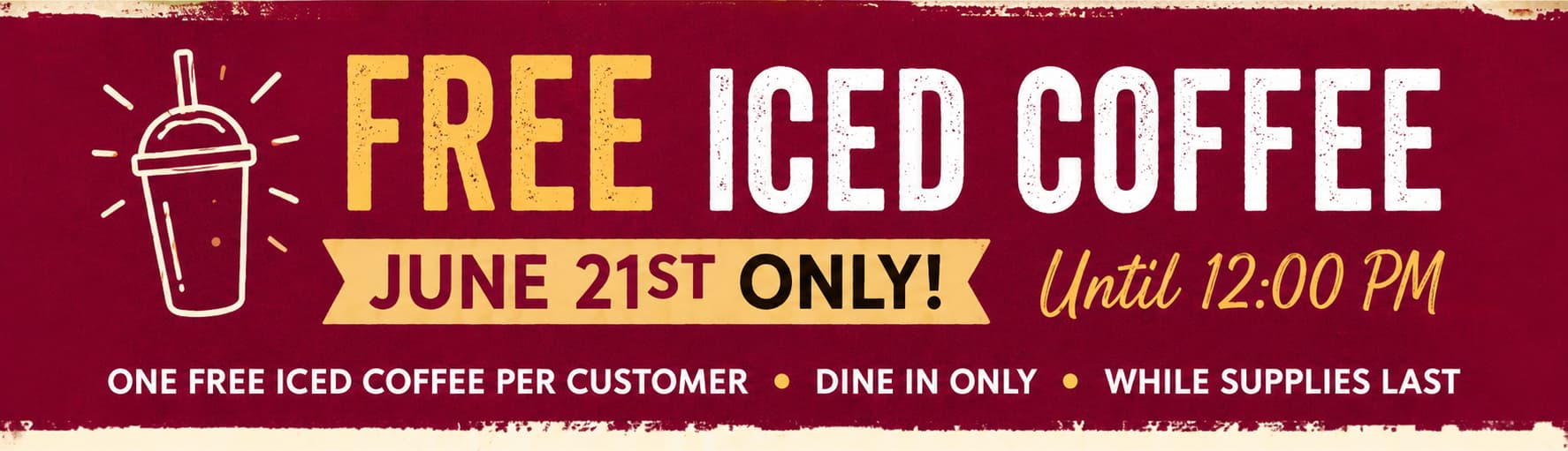 Free iced coffee June 21st only until 12 PM